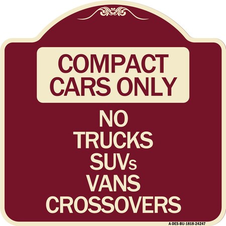 Signmission Compact Cars No Trucks SUVs Vans Crossovers Heavy-Gauge Aluminum Sign, 18" x 18", BU-1818-24247 A-DES-BU-1818-24247